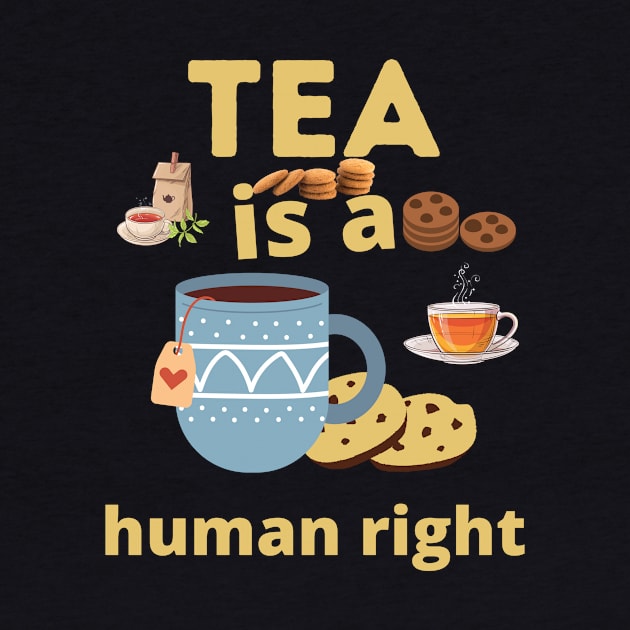 Tea is a human right by OnuM2018